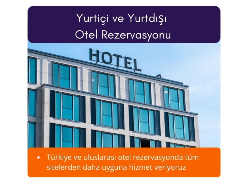 Yurtiçi ve Yurtdışı Otel Rezervasyonu>